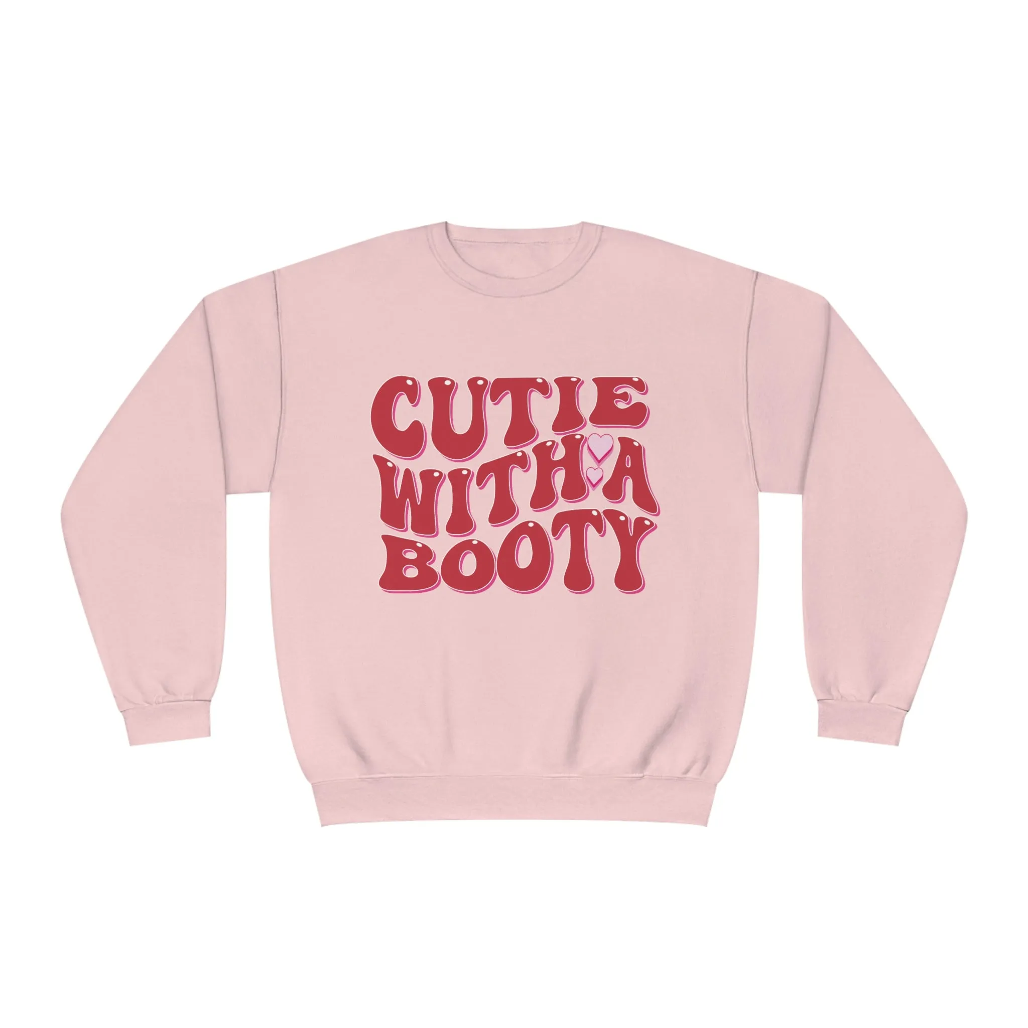 CUTIE WITH A BOOTY- CREWNECK