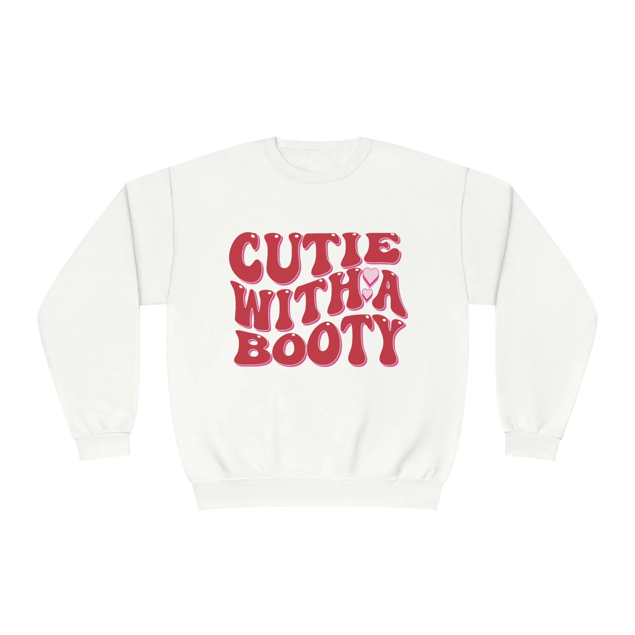 CUTIE WITH A BOOTY- CREWNECK