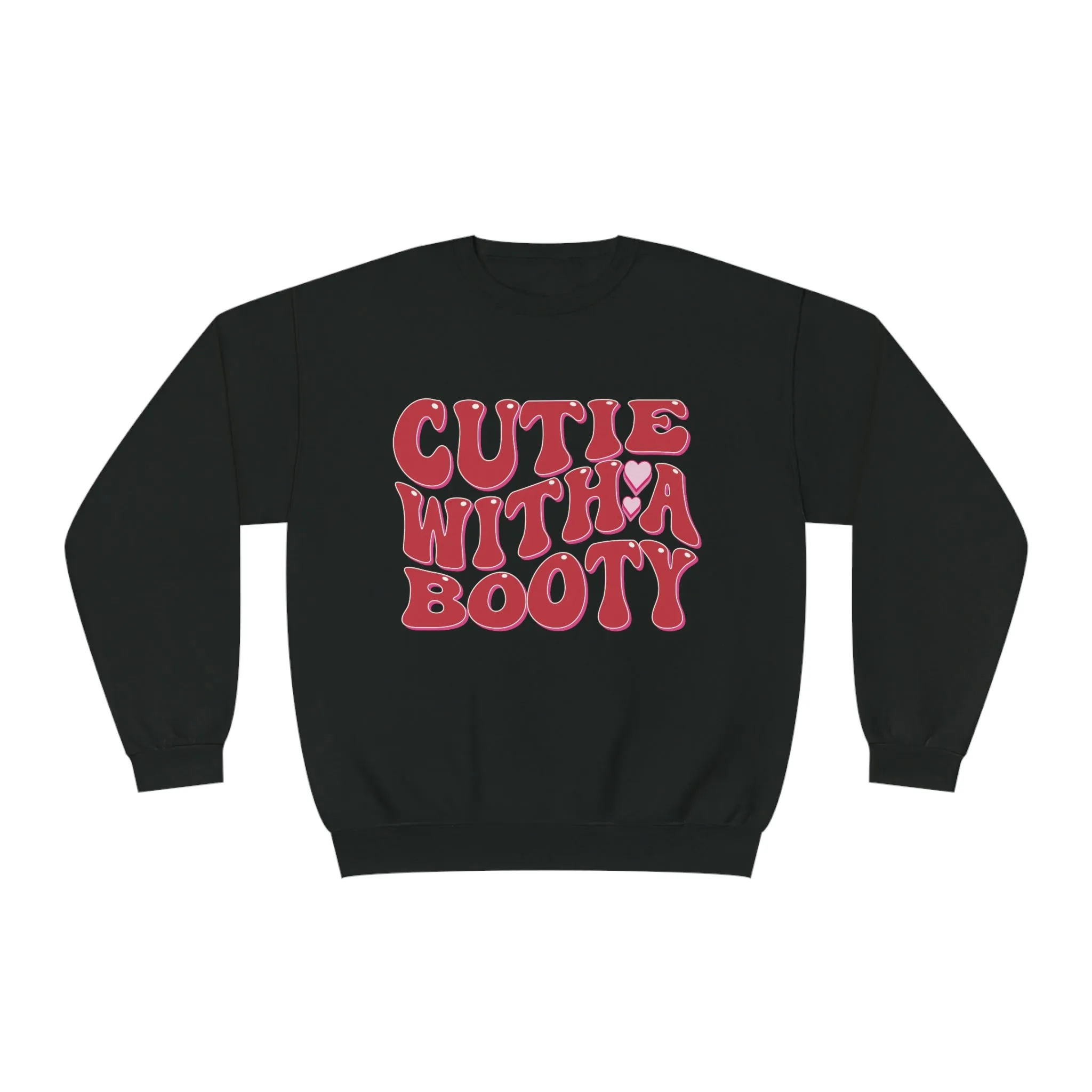 CUTIE WITH A BOOTY- CREWNECK